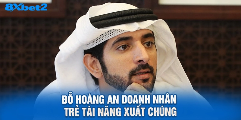 Đỗ Hoàng An doanh nhân trẻ tài năng xuất chúng