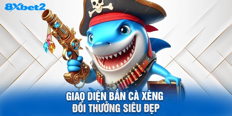 Giao diện Bắn cà xèng đổi thưởng siêu đẹp