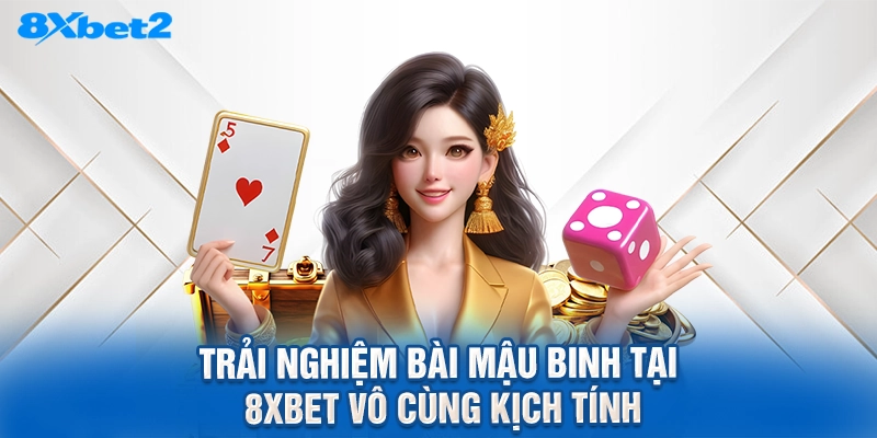 Trải nghiệm bài mậu binh tại 8XBET vô cùng kịch tính