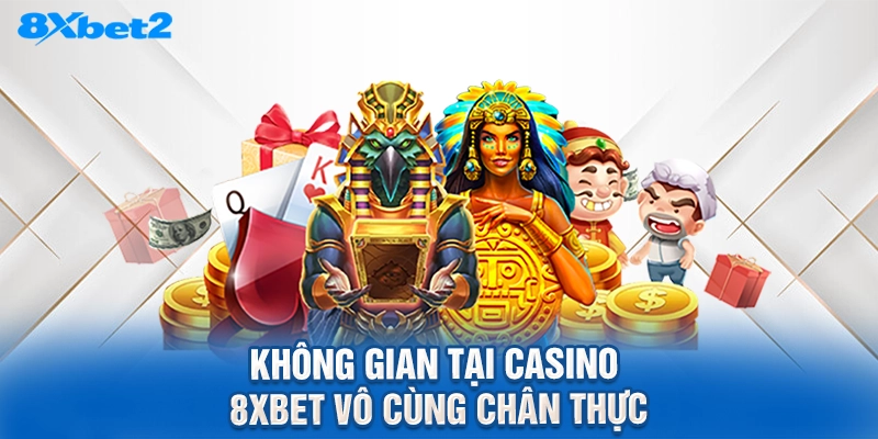 không gian tại Casino 8XBET vô cùng chân thực